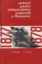 Razboiul pentru independenta nationala a Romaniei 1877-1878