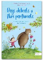 Raze delicate şi flori parfumate : poveşti de primăvară de 5 minute