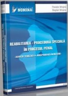Reabilitarea. Procedura speciala in procesul penal