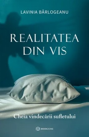 Realitatea din vis : cheia vindecarii sufletului