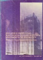 Realizari si perspective in activitatea de constructii si in invatamantul de specialitate, Volumele I si II (I