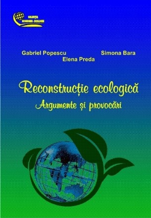 Reconstrucţie ecologică - Argumente şi provocări