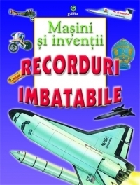Recorduri imbatabile - Masini si inventii