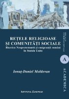 Reţele religioase şi comunităţi sociale : Biserica Neoprotestantă și emigranţii români în Statele Uni