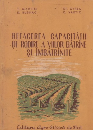 Refacerea capacitatii de rodire a viilor batrine si imbatrinite