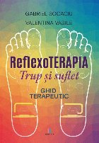 Reflexoterapia trup şi suflet : ghid terapeutic
