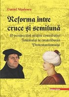 Reforma intre cruce semiluna perspectiva