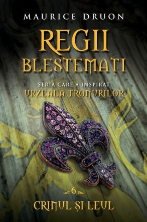 Regii blestemați. Crinul și leul (vol. 6) 