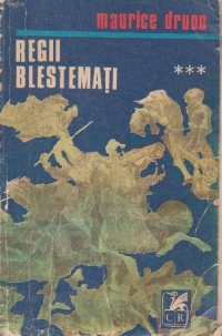 Regii Blestemati - Lupoaica Frantei. Crinul si Leul, Volumul al III-lea