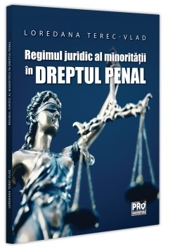 Regimul juridic al minorităţii în Dreptul Penal