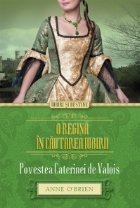 O regina in cautarea iubirii. Povestea Caterinei de Valois