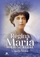 Regina Maria : soliloc regal