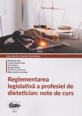 Reglementarea legislativă a profesiei de dietetician : note de curs