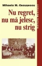 coperta Nu regret, nu ma jelesc, nu strig
