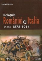 coperta Relatiile Romaniei cu Italia in anii 1878-1914