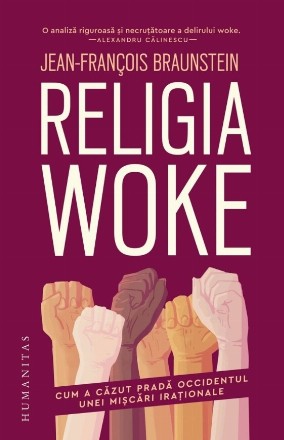 Religia woke. Cum a cazut prada Occidentul unei miscari irationale