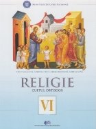 Religie - cultul ortodox. Manual pentru clasa a VI-a