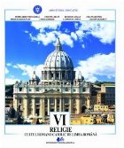 Religie : cultul romano-catolic de limba română,clasa a VI-a