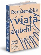 Remarcabila viata pielii calatorie intima