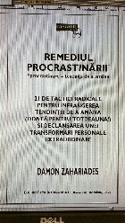 Remediul procrastinării tactici radicale pentru