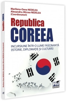 Republica Coreea : incursiune într-o lume fascinantă (istorie, diplomaţie şi cultură)