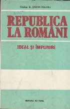 Republica la Romani - Ideal si Implinire