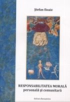 Responsabilitatea morala personala si comunitara - O perspectiva teologica Responsabilitatea morala personala si comunitara - O perspectiva teologica