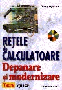Retele de calculatoare - depanare si modernizare (+CD-ROM)