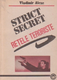 Retele teroriste - Dosarele secrete ale marii conspiratii comuniste a anilor 1970