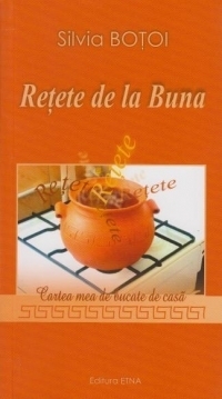 Retete de la Buna - Cartea mea de bucate de casa