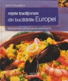 Retete traditionale din bucatariile Europei. Rafinamente culinare pentru orice ocazie