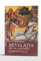 coperta Revelaţia de pe drumul Damascului : iluzie sau teofanie?,o perspectivă lucanică asupra textului Faptele Apo