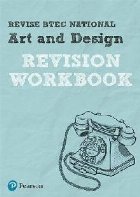 Revise BTEC National Art and Design Revision Workbook Revise BTEC National Art and Design Revision Workbook