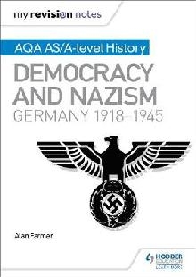 My Revision Notes: AQA AS/A-level History: Democracy and Naz