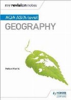 My Revision Notes: AQA AS/A-level Geography