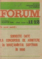 Revista Universitarilor din Romania - Forum, Nr. 11-12/1990 - Subiecte date la Concursul de admitere in invata