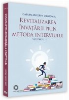 Revitalizarea învăţării prin metoda interviului - Vol. 2 (Set of:Revitalizarea învăţării prin metoda i