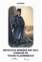 Revolutia romana de la 1821 condusa de Tudor Vladimirescu