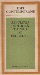 coperta Revolutia stiintifica-tehnica si progresul - Lucrarile sesiunii stiintifice din 5 aprilie 1974