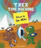 T. Rex Time Machine: Dinos in De-Nile