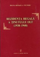Rezidenta regala a tinutului Olt (1938-1940)