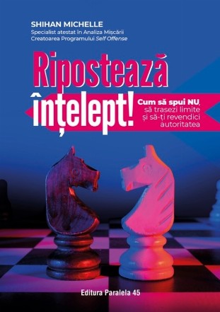 Ripostează înţelept! : cum să spui 