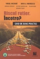 Riscul rutier. Incotro? Ghid de bune practici