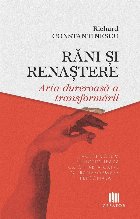 Răni şi renaştere : arta dureroasă a transformării