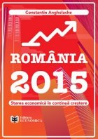 Romania 2015. Starea economica in continua crestere