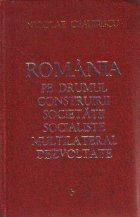 Romania pe drumul construirii societatii socialiste multilateral dezvoltate, Volumul 6 - Rapoarte, cuvintari, 