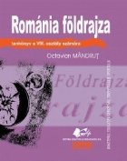ROMANIA FOLDRAJZA tankonyv a VIII. osztaly szamara (GEOGRAFIA ROMANIEI - manual pentru clasa a VIII-a, limba m ROMANIA FOLDRAJZA tankonyv a VIII. osztaly szamara (GEOGRAFIA ROMANIEI - manual pentru clasa a VIII-a, limba m