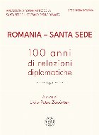 Romania - Santa Sede : 100 anni di relazioni diplomatiche