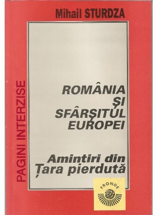 Romania si sfarsitul Europei. Amintiri din Tara pierduta