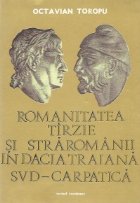 Romanitatea tirzie si straromanii in Dacia Traiana Sud-Carpatica (secolele III - XI)
